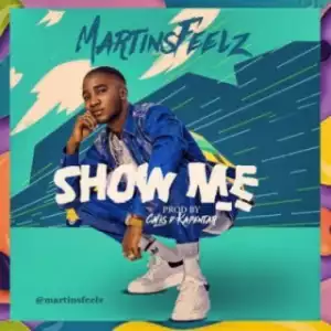 MartinsFeelz - Show Me (Prod. calis D kapentar)